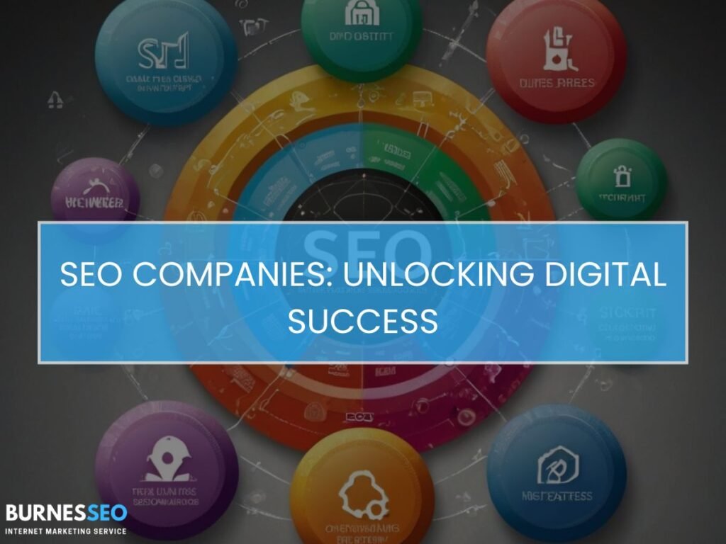 SEO Companies Unlocking Digital Success